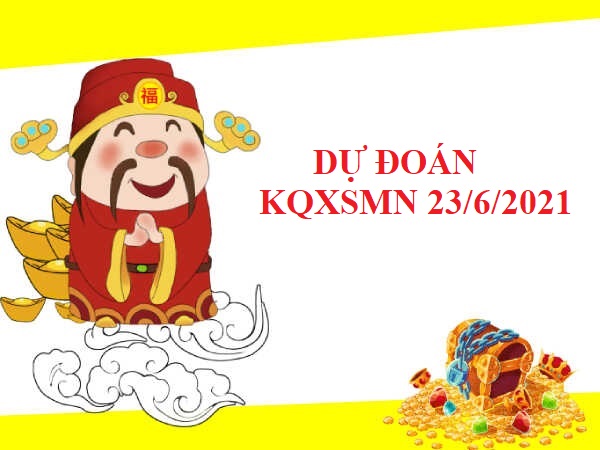 Dự Đoán XSMN 23/6/2021 - Thống kê KQXSMN thứ 4