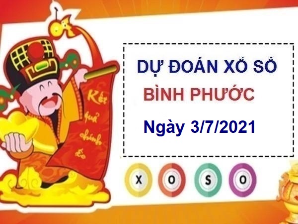 Dự đoán XSBP ngày 3/7/2021