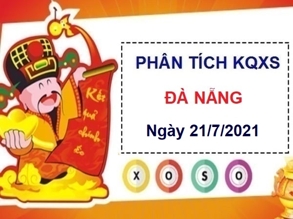 Phân tích KQXSDNG ngày 21/7/2021
