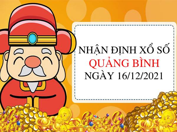 Nhận định xổ số Quảng Bình ngày 16/12/2021