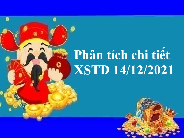 Phân tích chi tiết XSTD 14/12/2021