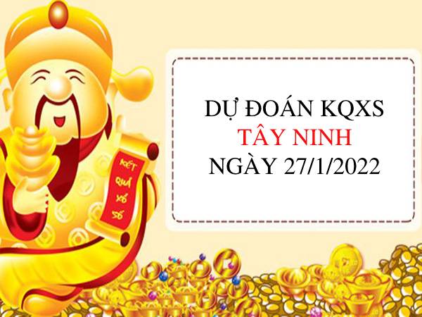 Dự đoán KQXSTN 27/1/2022