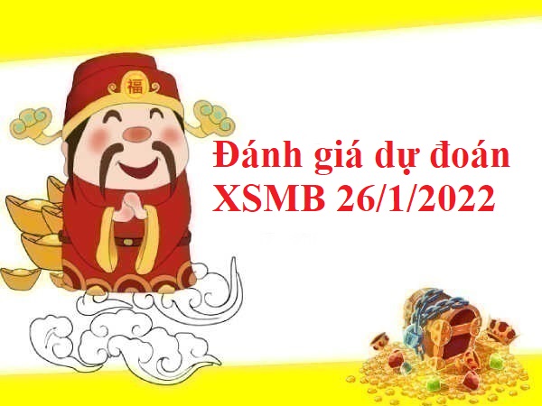 Đánh giá dự đoán KQXSMB 26/1/2022