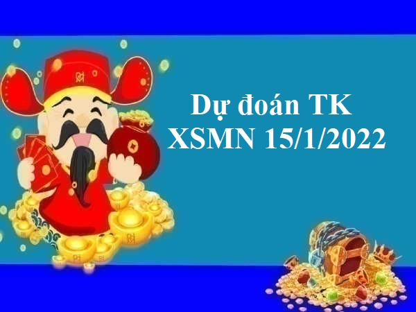 Dự đoán TK KQXSMN 15/1/2022