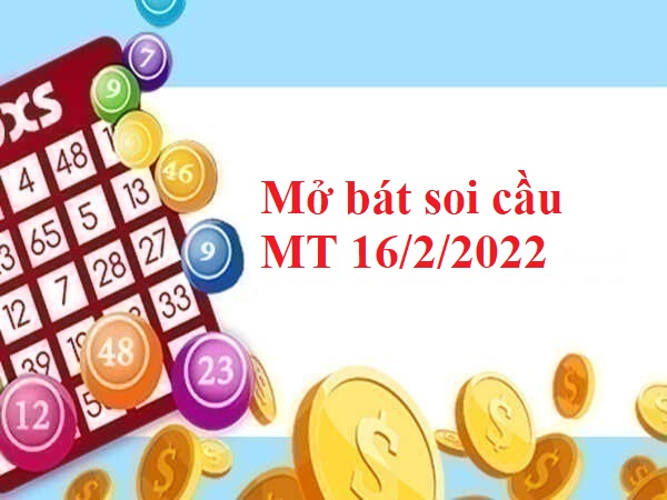 Mở bát Thống kê MT 16/2/2022