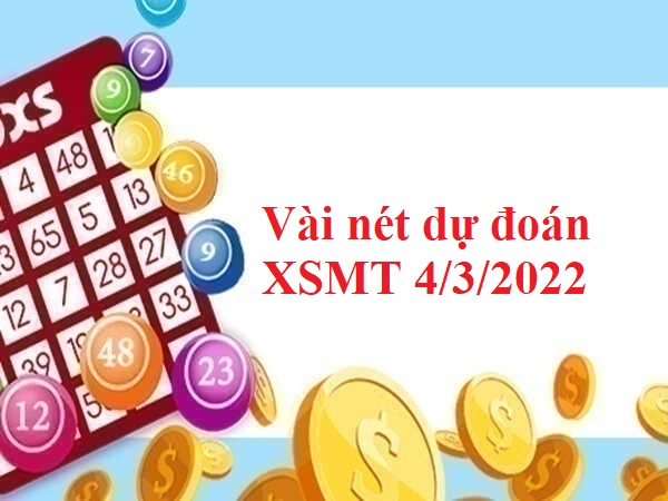 Vài nét dự đoán KQXSMT 4/3/2022