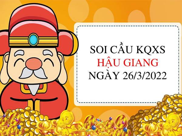 Thống kê KQXSHG ngày 26/3/2022 chốt lô VIP hôm nay thứ 7