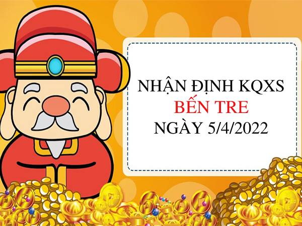 Nhận định kết quả XSBT ngày 5/4/2022 hôm nay thứ 3
