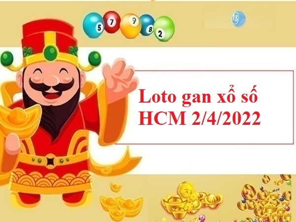 Loto gan xổ số HCM 2/4/2022