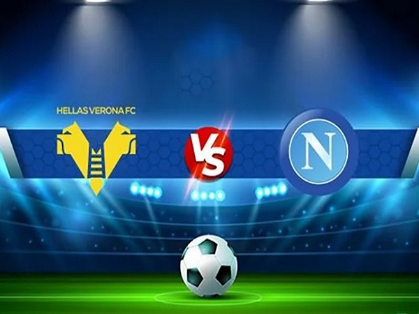 Tip kèo Verona vs Napoli – 23h30 15/08, VĐQG Italia