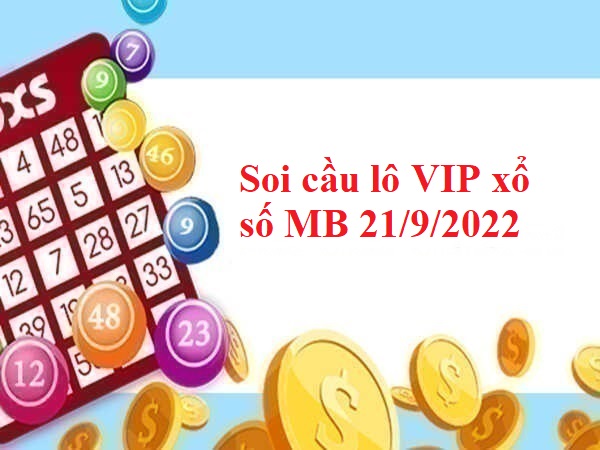 Thống kê lô VIP xổ số MB 21/9/2022