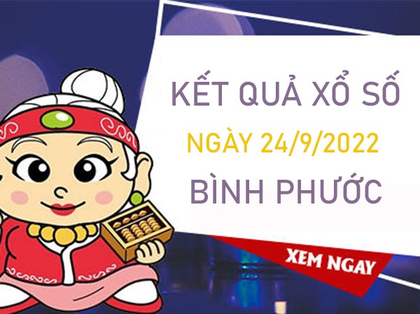 ​​​​​​​Dự đoán XSBP 24/9/2022 chốt bạch thủ giải tám thứ 7