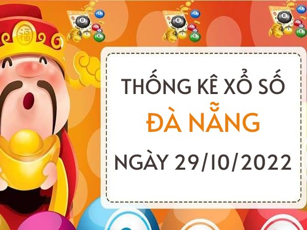 Thống kê xổ số Đà Nẵng ngày 29/10/2022 thứ 7 hôm nay