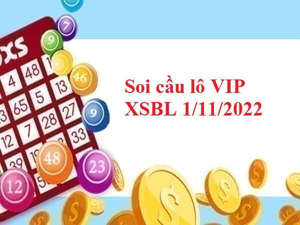 Thống kê lô VIP kết quả XSBL 1/11/2022