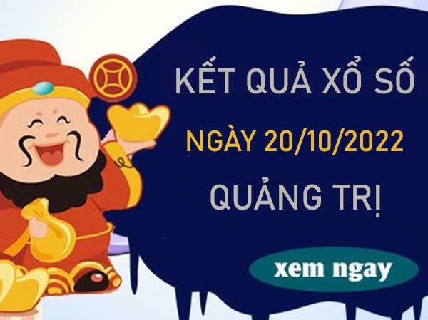 Nhận định XSQT 20/10/2022 dự đoán chốt số chuẩn xác