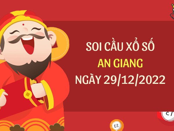 Thống kê KQXS An Giang ngày 29/12/2022 thứ 5 hôm nay