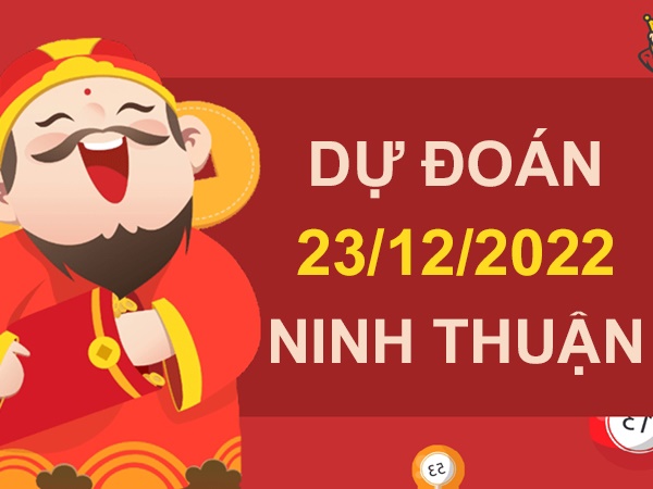 Dự đoán XSNT 23/12/2022 chốt bộ số đẹp nhất thứ 6