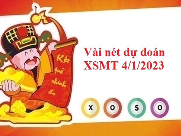 Vài nét dự đoán XSMT 4/1/2023