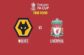 Nhận định, nhận định Wolves vs Liverpool – 02h45 18/01, Cúp FA