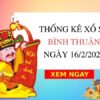 Thống kê xổ số Bình Thuận ngày 16/2/2023 thứ 5 hôm nay