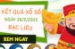 Thống kê XSBL 28/2/2023 dự đoán xổ số số đẹp thứ 3