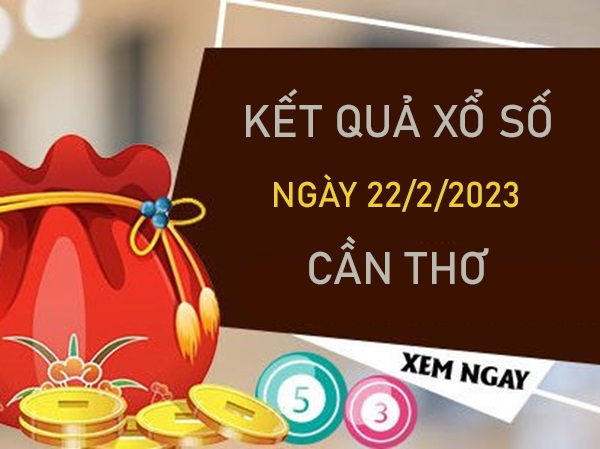 Nhận định XSCT 22/2/2023 phân tích chốt số giờ vàng
