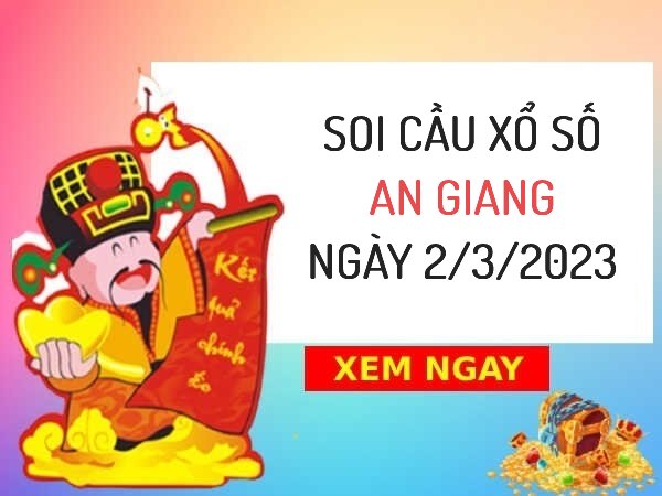 Thống kê xổ số An Giang ngày 2/3/2023 thứ 5 hôm nay