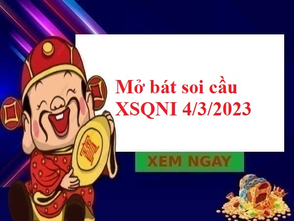 Mở bát Thống kê XSQNI 4/3/2023