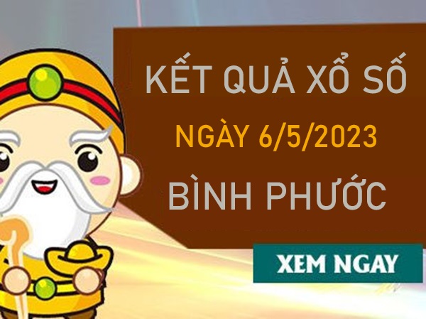 Thống kê XSBP 6/5/2023 chốt KQXS VIP Bình Phước
