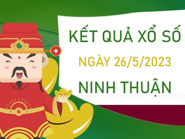 Soi cầu XSNT 26/5/2023​​​​​​​​​​​​​​​​​​​​​​​​​​​​ chốt số thần tài Ninh Thuận