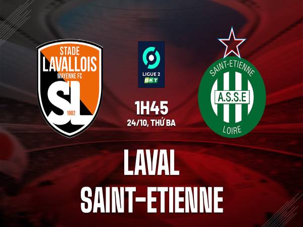Nhận định KQ Laval vs Saint-Etienne