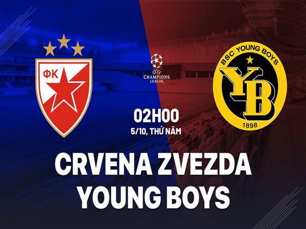 Nhận định tỷ lệ Crvena Zvezda vs Young Boys (2h00 ngày 5/10)