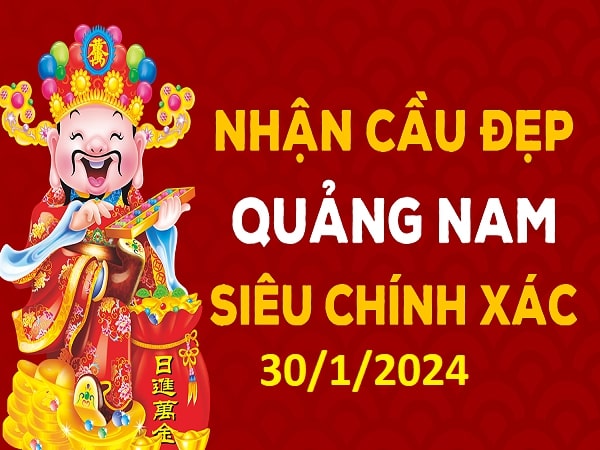 Nhận định XSQNM 30-01-2024