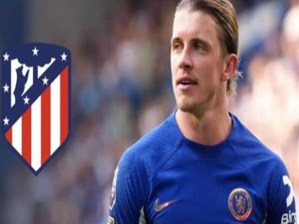 Chuyển nhượng Atletico Madrid 7/8: Gallagher đến Atletico Madrid