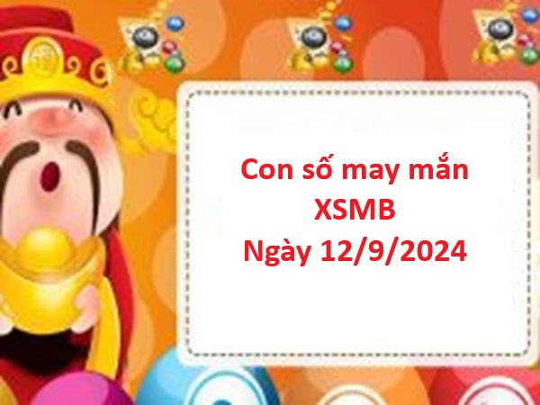 Nhận định XSMB 12/9/2024