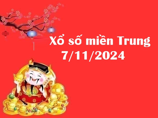 Xổ số miền Trung 7/11/2024