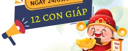 Bật mí con số may mắn ngày 24/05/2026 thứ 7 của 12 con giáp